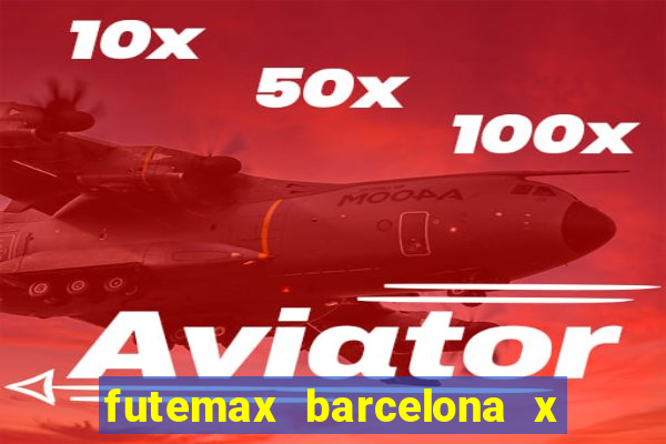 futemax barcelona x real madrid